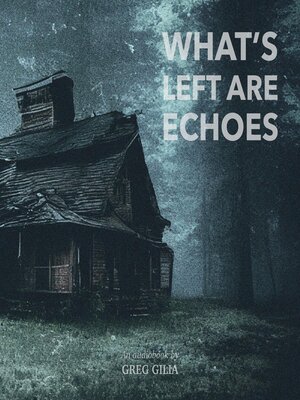 cover image of What's Left Are Echoes